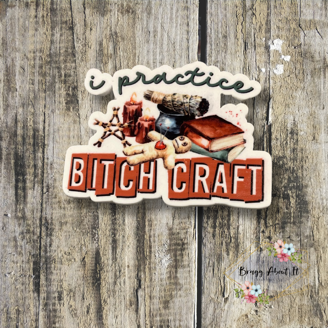 "I Practice Bitch Craft" Bogg Bag Charm